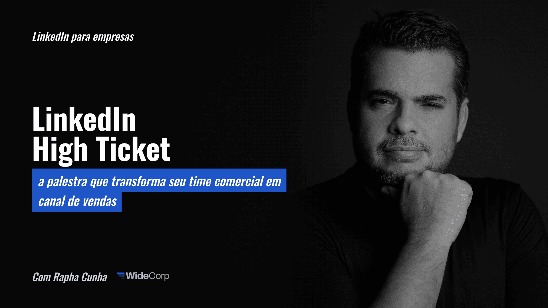LinkedIn High Ticket: a palestra que transforma o seu time comercial em canal de vendas